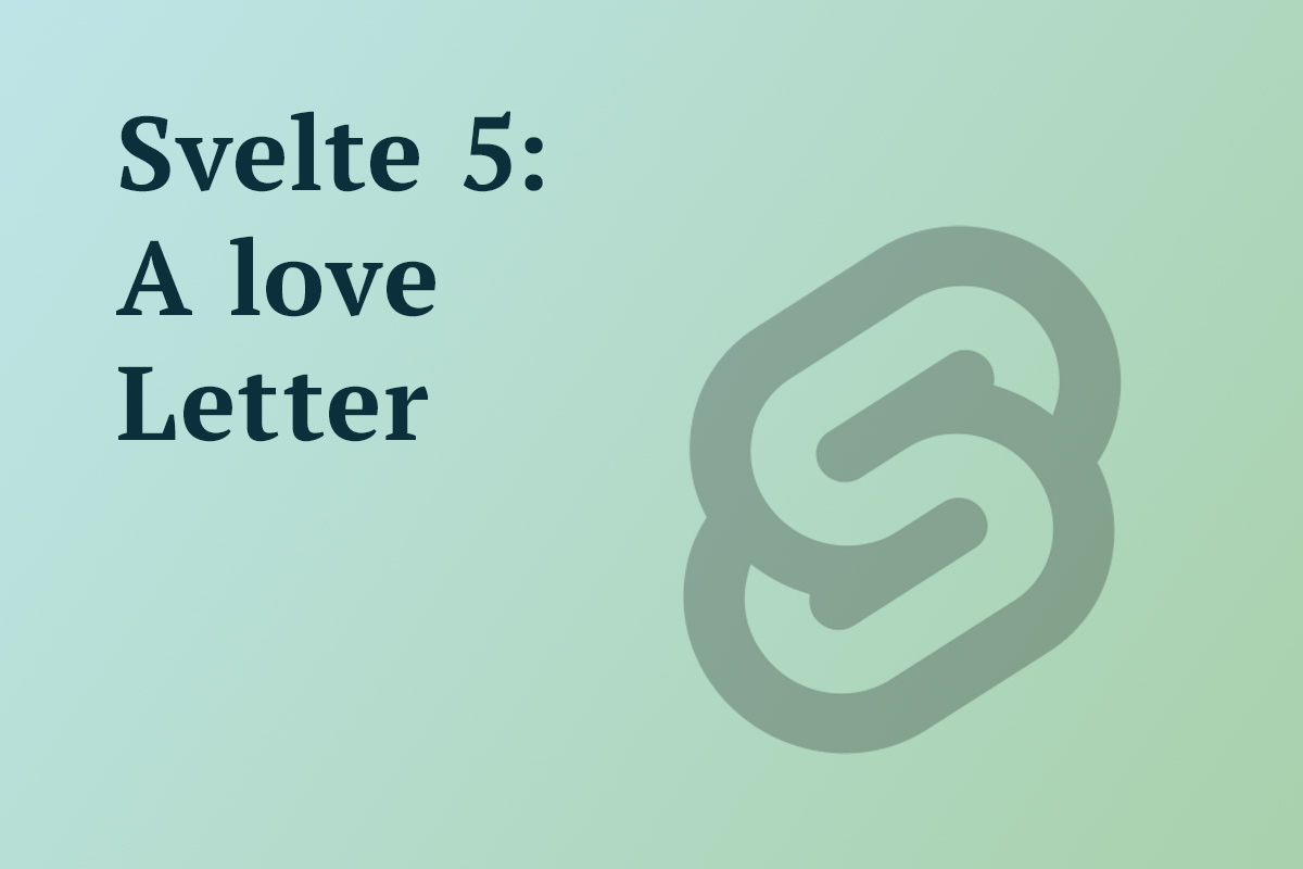 Svelte 5: A Love Letter